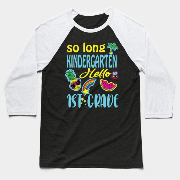 So long kindergarten hello 1st grade .. funny last day of school gift Baseball T-Shirt by DODG99